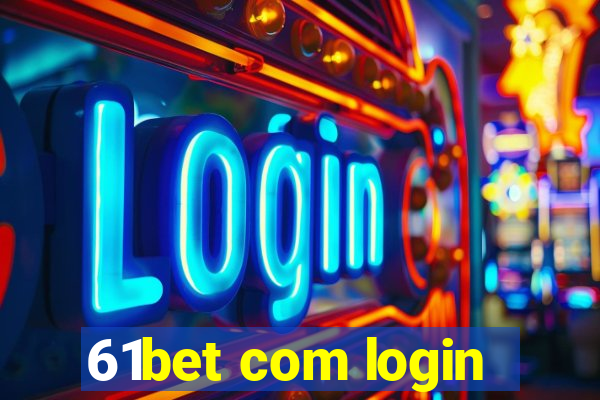 61bet com login